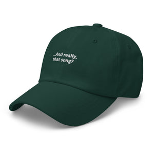 ...And really, that song? Embroidered Dad Hat