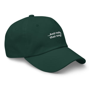 ...And really, that song? Embroidered Dad Hat